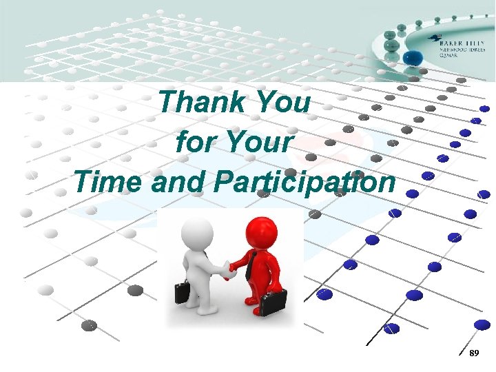 Thank You for Your Time and Participation 89 