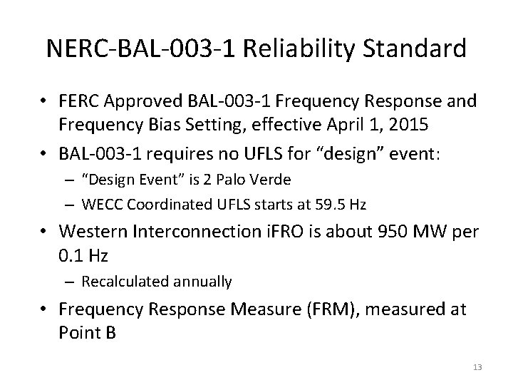 NERC-BAL-003 -1 Reliability Standard • FERC Approved BAL-003 -1 Frequency Response and Frequency Bias