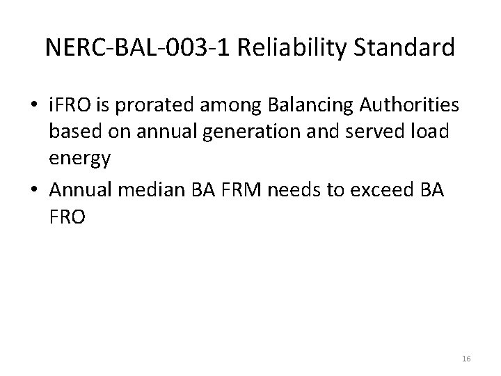 NERC-BAL-003 -1 Reliability Standard • i. FRO is prorated among Balancing Authorities based on
