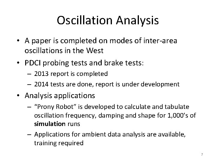 Oscillation Analysis • A paper is completed on modes of inter-area oscillations in the