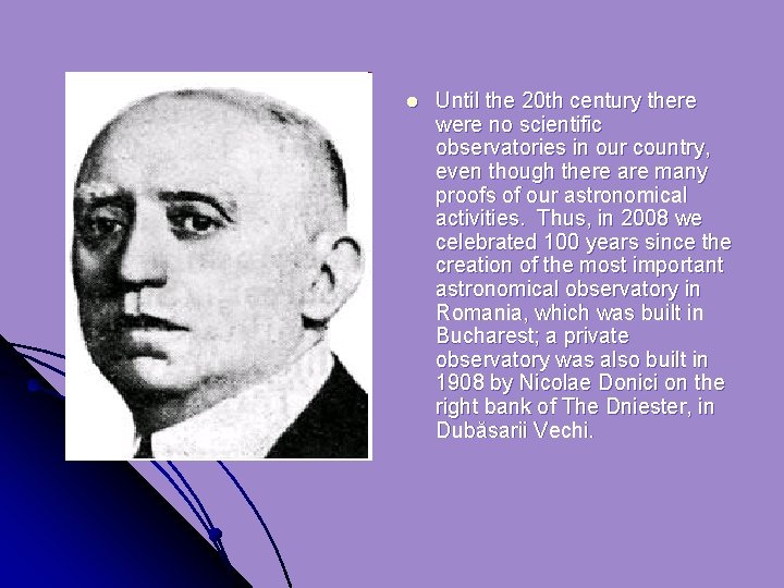 l Until the 20 th century there were no scientific observatories in our country,