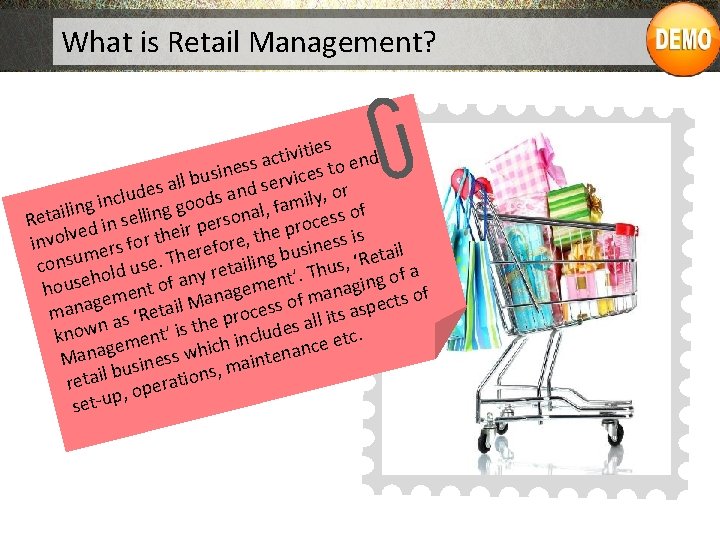 What is Retail Management? es i t i v i t ac end s