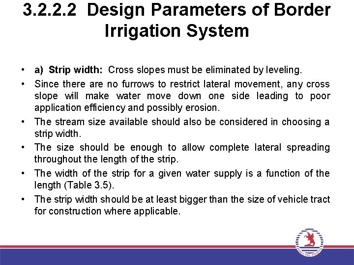 3. 2. 2. 2 Design Parameters of Border Irrigation System • a) Strip width: