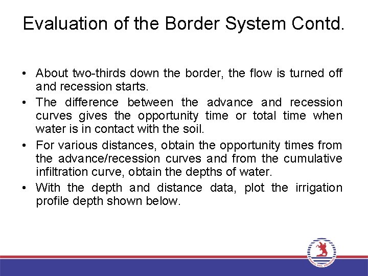 Evaluation of the Border System Contd. • About two-thirds down the border, the flow