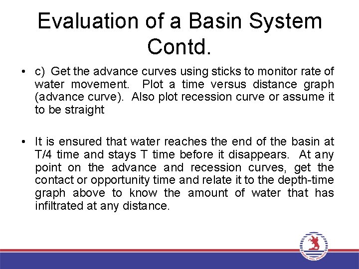 Evaluation of a Basin System Contd. • c) Get the advance curves using sticks