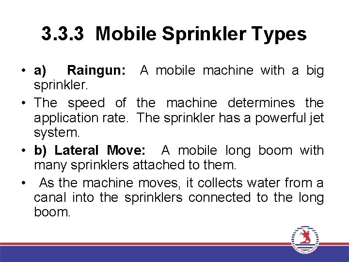 3. 3. 3 Mobile Sprinkler Types • a) Raingun: A mobile machine with a