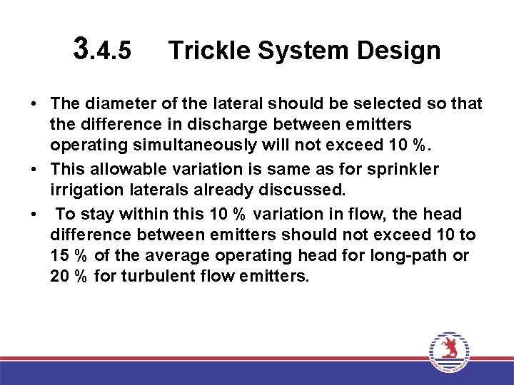 3. 4. 5 Trickle System Design • The diameter of the lateral should be