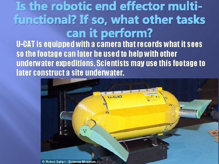 Is the robotic end effector multifunctional? If so, what other tasks can it perform?