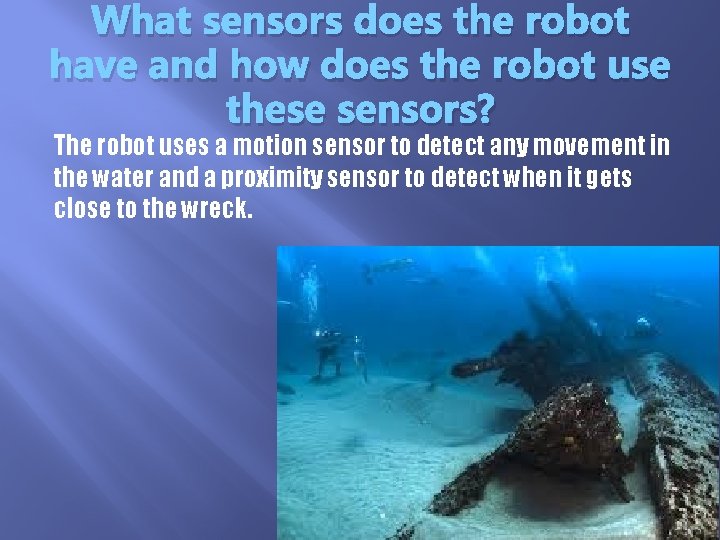 What sensors does the robot have and how does the robot use these sensors?