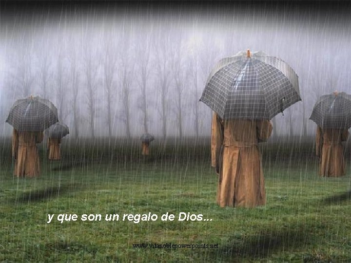 y que son un regalo de Dios. . . www. vitanoblepowerpoints. net 
