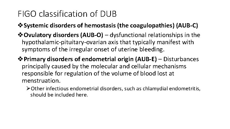 FIGO classification of DUB v. Systemic disorders of hemostasis (the coagulopathies) (AUB-C) v. Ovulatory