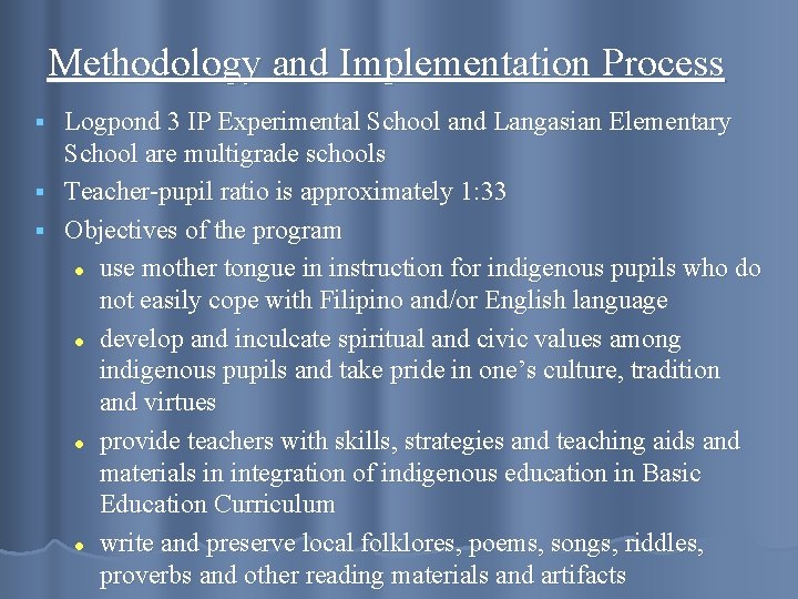 Methodology and Implementation Process Logpond 3 IP Experimental School and Langasian Elementary School are