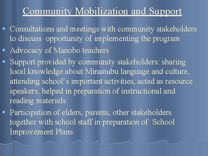 Community Mobilization and Support § Consultations and meetings with community stakeholders to discuss opportunity