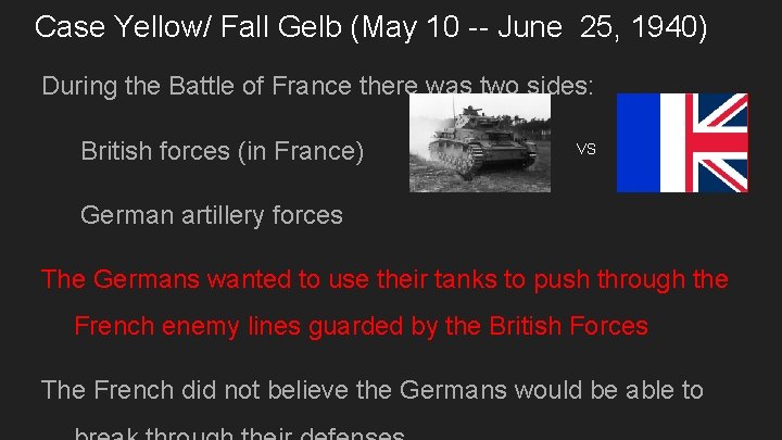 Case Yellow/ Fall Gelb (May 10 -- June 25, 1940) During the Battle of