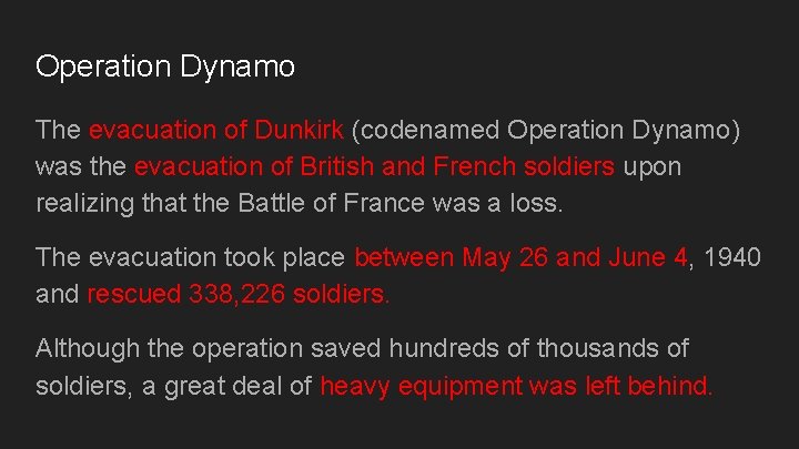 Operation Dynamo The evacuation of Dunkirk (codenamed Operation Dynamo) was the evacuation of British