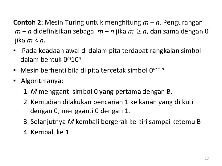 Contoh 2: Mesin Turing untuk menghitung m – n. Pengurangan m – n didefinisikan