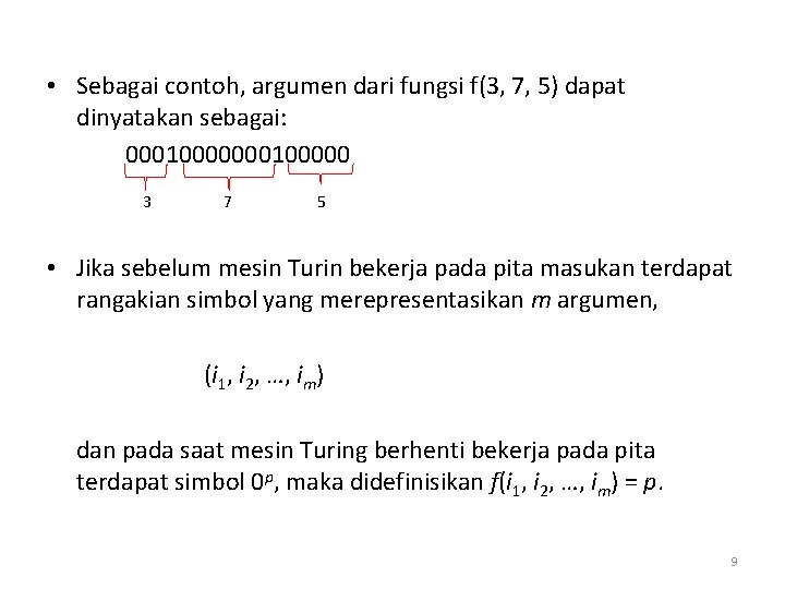  • Sebagai contoh, argumen dari fungsi f(3, 7, 5) dapat dinyatakan sebagai: 000100000