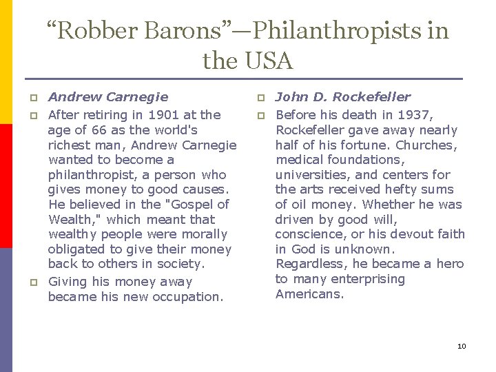 “Robber Barons”—Philanthropists in the USA p p p Andrew Carnegie After retiring in 1901