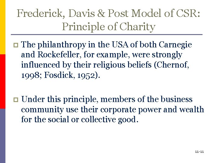 Frederick, Davis & Post Model of CSR: Principle of Charity p The philanthropy in