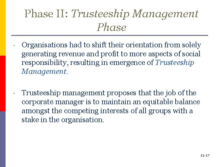Phase II: Trusteeship Management Phase • Organisations had to shift their orientation from solely