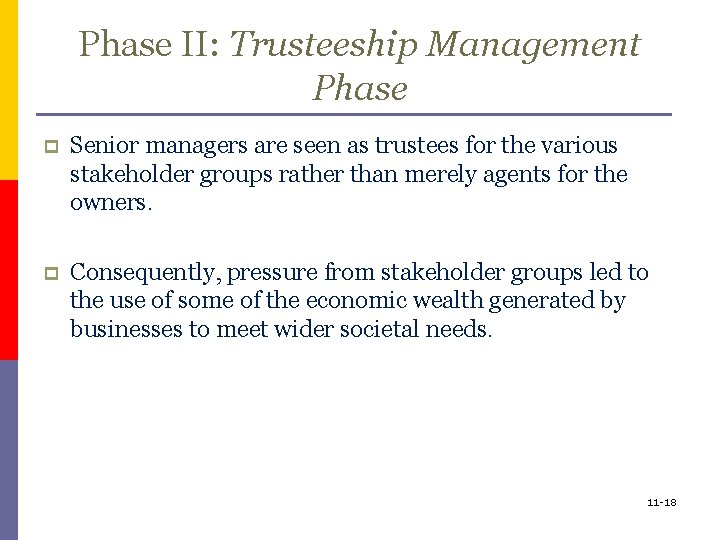 Phase II: Trusteeship Management Phase p Senior managers are seen as trustees for the