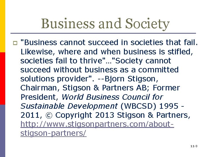 Business and Society p "Business cannot succeed in societies that fail. Likewise, where and