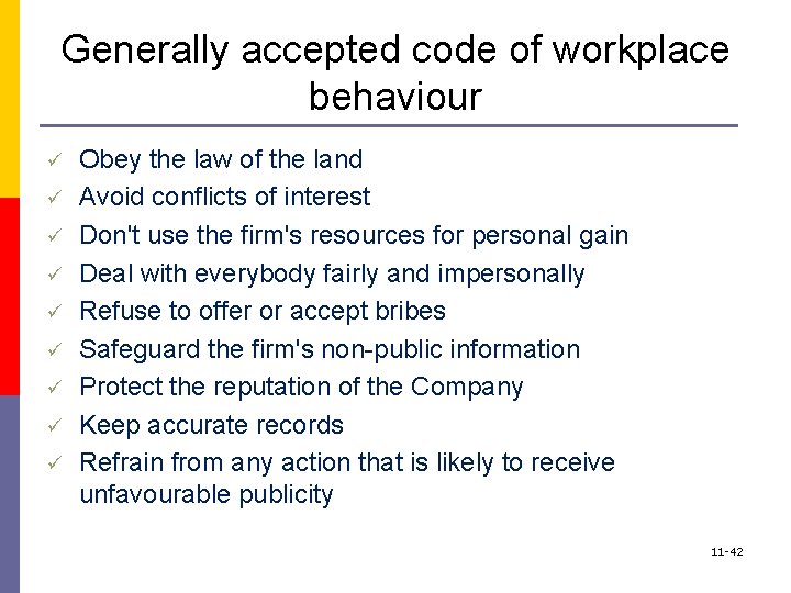 Generally accepted code of workplace behaviour ü ü ü ü ü Obey the law