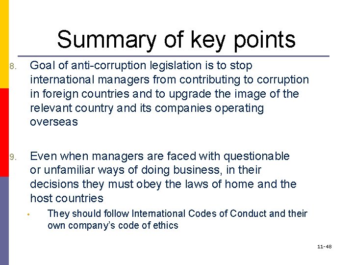 Summary of key points 8. Goal of anti-corruption legislation is to stop international managers