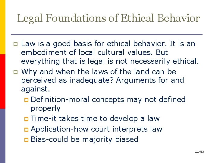 Legal Foundations of Ethical Behavior p p Law is a good basis for ethical