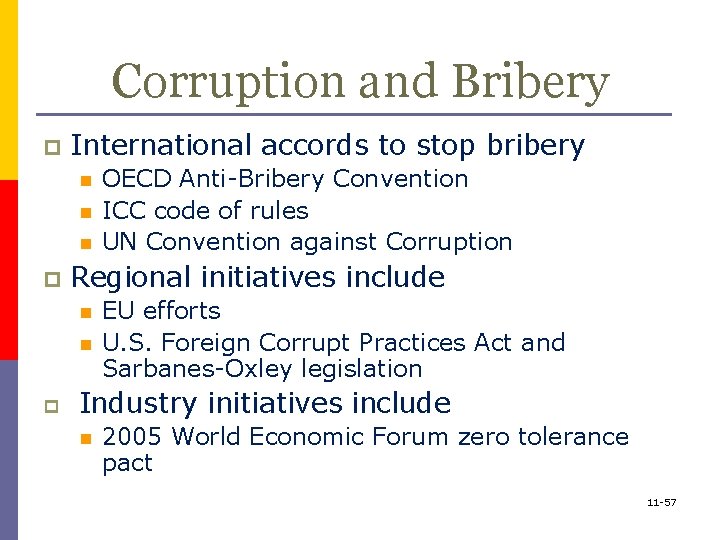 Corruption and Bribery p International accords to stop bribery n n n p Regional