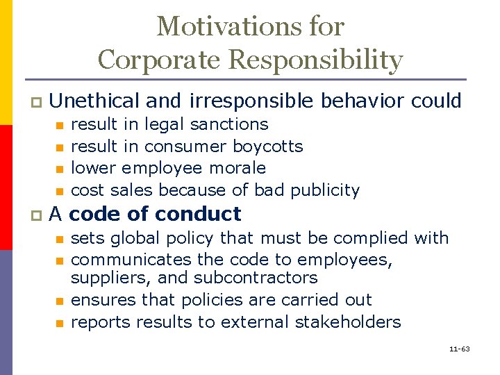 Motivations for Corporate Responsibility p Unethical and irresponsible behavior could n n p result