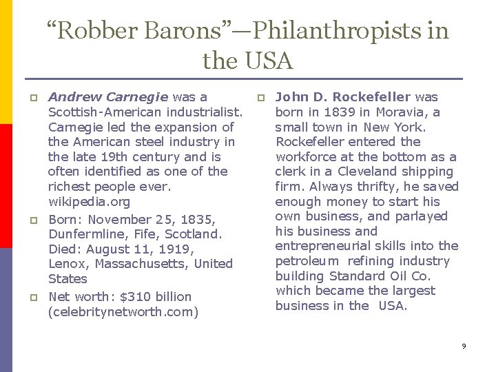 “Robber Barons”—Philanthropists in the USA p p p Andrew Carnegie was a Scottish-American industrialist.