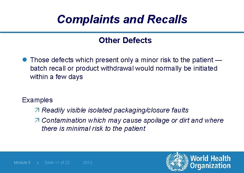 Complaints and Recalls Other Defects l Those defects which present only a minor risk