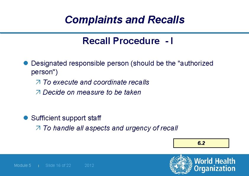 Complaints and Recalls Recall Procedure - I l Designated responsible person (should be the