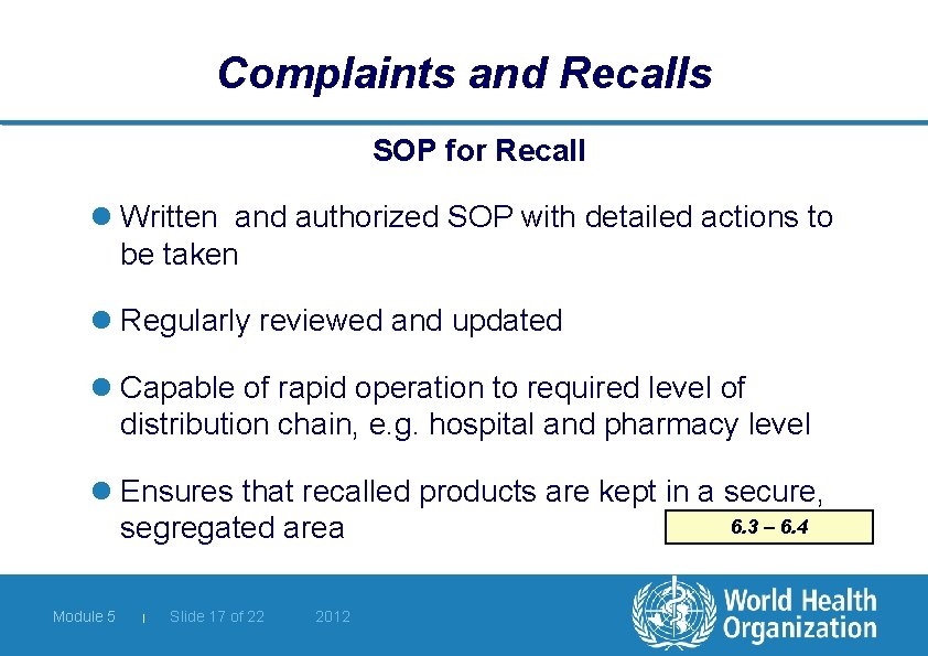 Complaints and Recalls SOP for Recall l Written and authorized SOP with detailed actions