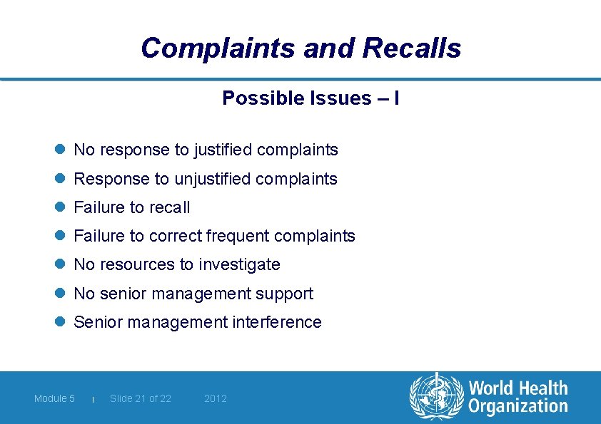 Complaints and Recalls Possible Issues – I l No response to justified complaints l