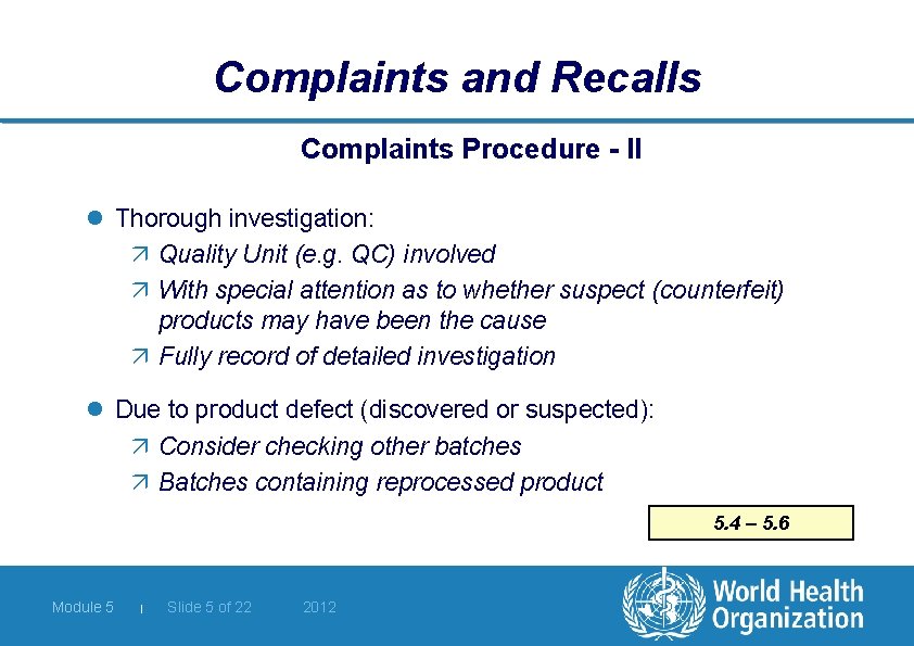 Complaints and Recalls Complaints Procedure - II l Thorough investigation: ä Quality Unit (e.