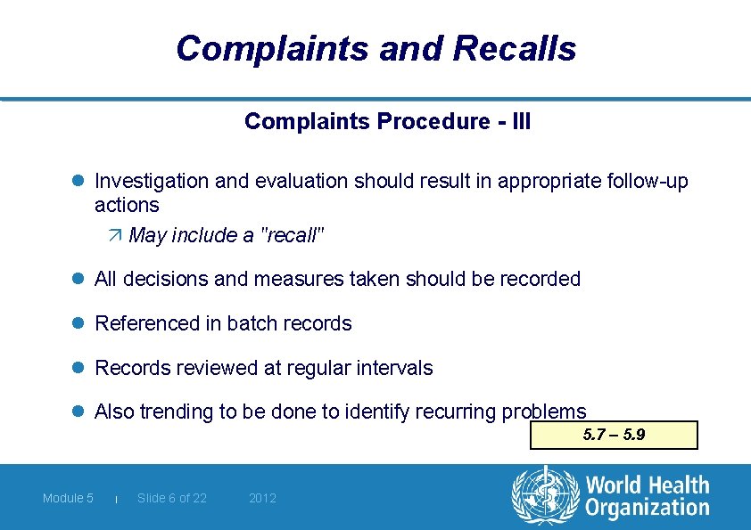 Complaints and Recalls Complaints Procedure - III l Investigation and evaluation should result in