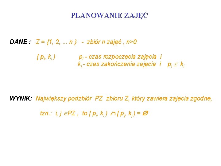PLANOWANIE ZAJĘĆ DANE : Z = {1, 2, . . . n } -