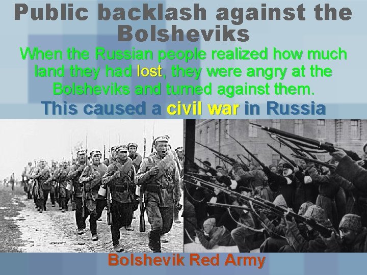 Public backlash against the Bolsheviks When the Russian people realized how much land they