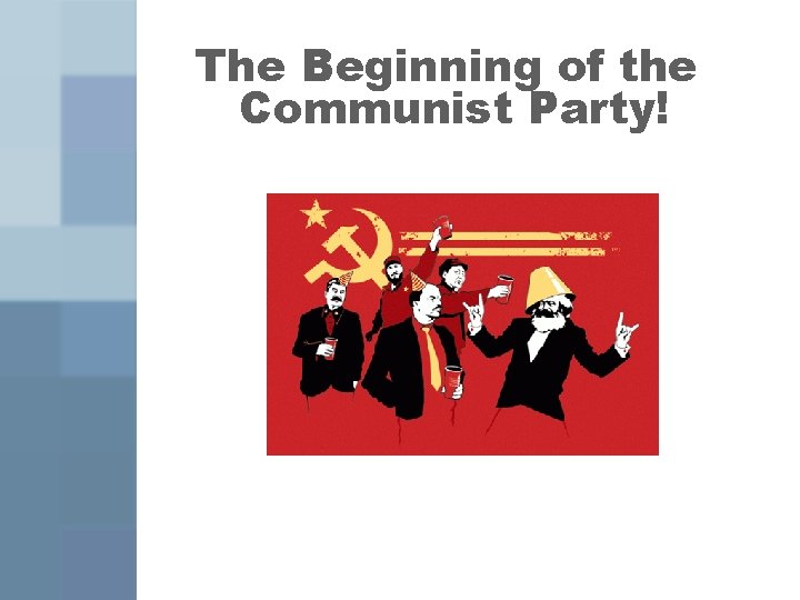 The Beginning of the Communist Party! 