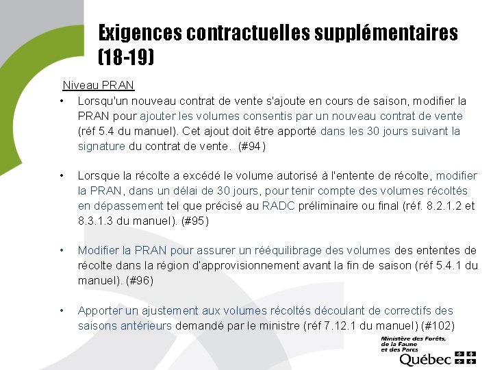 Exigences contractuelles supplémentaires (18 -19) Niveau PRAN • Lorsqu'un nouveau contrat de vente s'ajoute