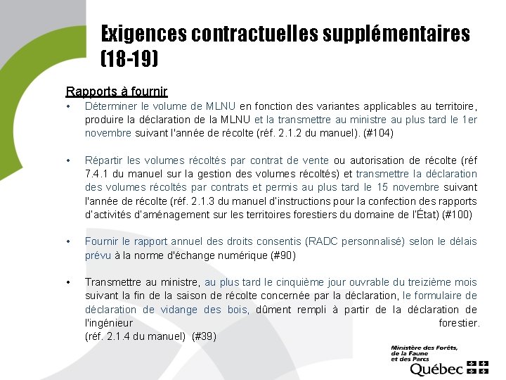 Exigences contractuelles supplémentaires (18 -19) Rapports à fournir • Déterminer le volume de MLNU