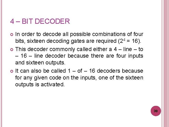 4 – BIT DECODER In order to decode all possible combinations of four bits,