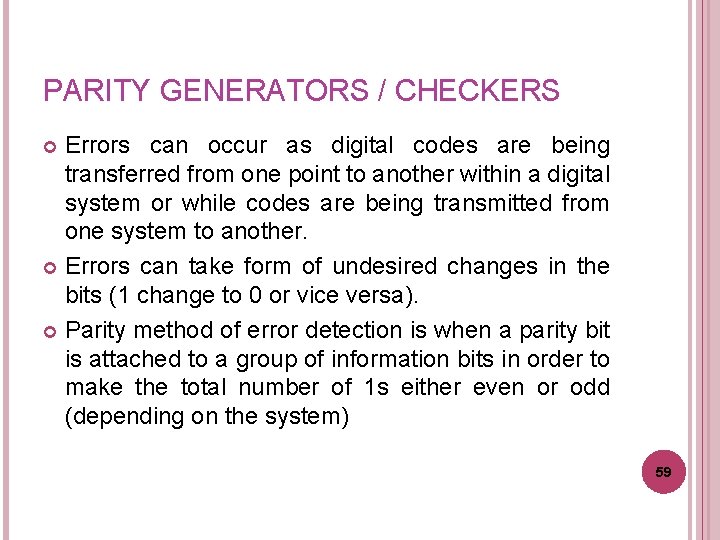 PARITY GENERATORS / CHECKERS Errors can occur as digital codes are being transferred from