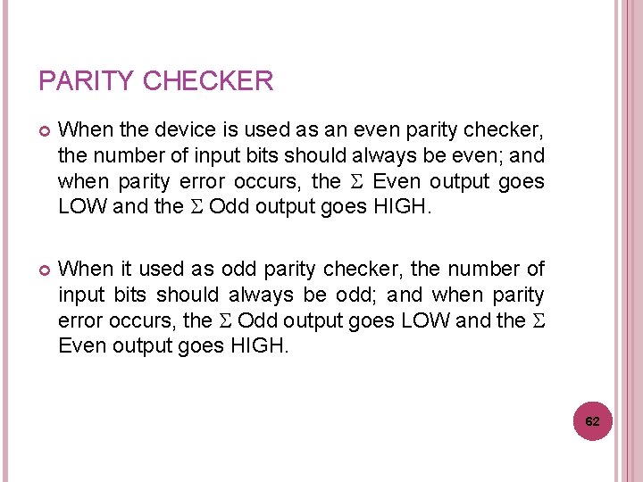 PARITY CHECKER When the device is used as an even parity checker, the number