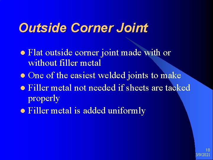 Outside Corner Joint Flat outside corner joint made with or without filler metal l