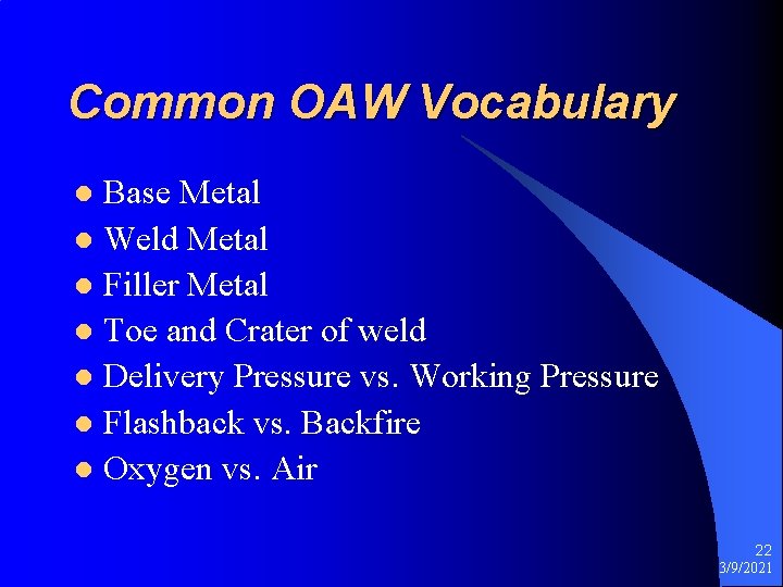 Common OAW Vocabulary Base Metal l Weld Metal l Filler Metal l Toe and