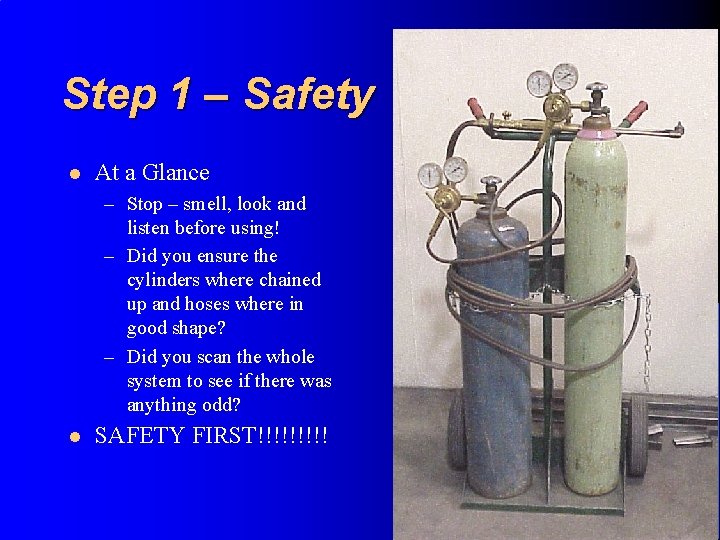 Step 1 – Safety l At a Glance – Stop – smell, look and