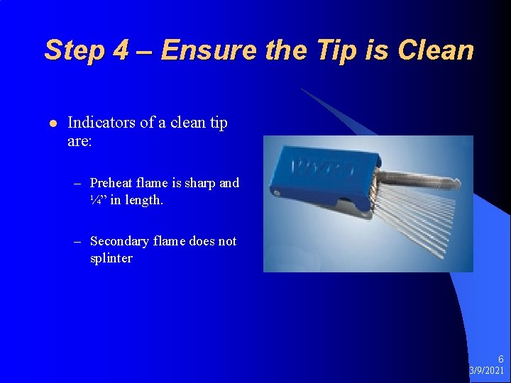 Step 4 – Ensure the Tip is Clean l Indicators of a clean tip